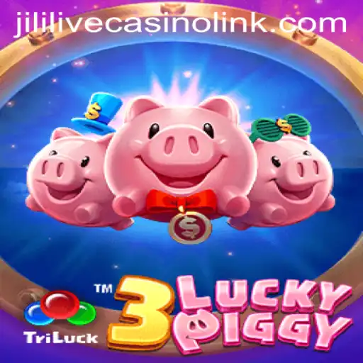 Experience Thrills with 3LUCKYPIGGY at JiliLive Casino