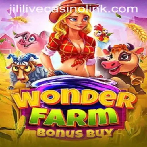 Exploring the World of WonderFarmBonusBuy: Your Guide to the Game and JiliLive Casino Link